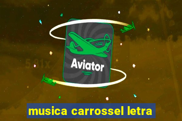 musica carrossel letra